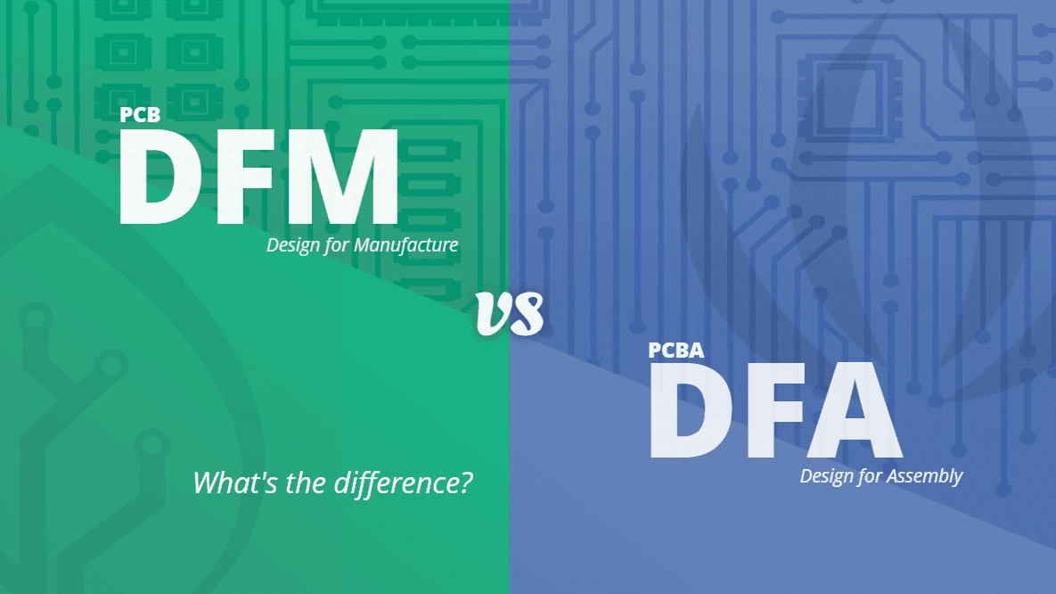 PCB DFM vs PCBA DFA: 有什么区别？