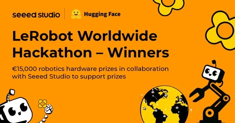Hugging Face LeRobot全球黑客松结果公布！恭喜30支获奖团队！