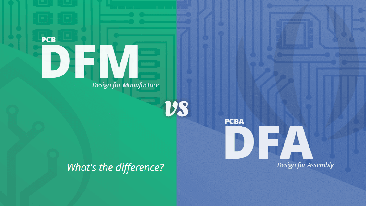 PCB DFM vs PCBA DFA: 有什么区别？